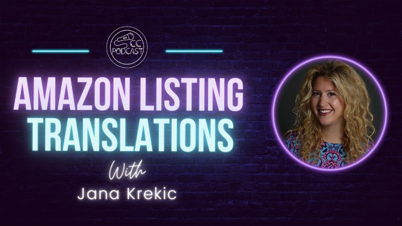 image 0 Amazon Listing Translations - Podcast With Jana Krekic