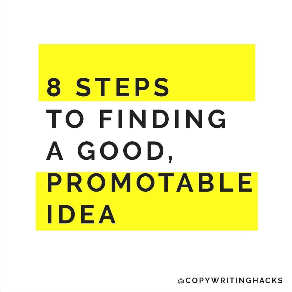 Copywriting Hacks - 8 Steps to finding a good, promotable idea