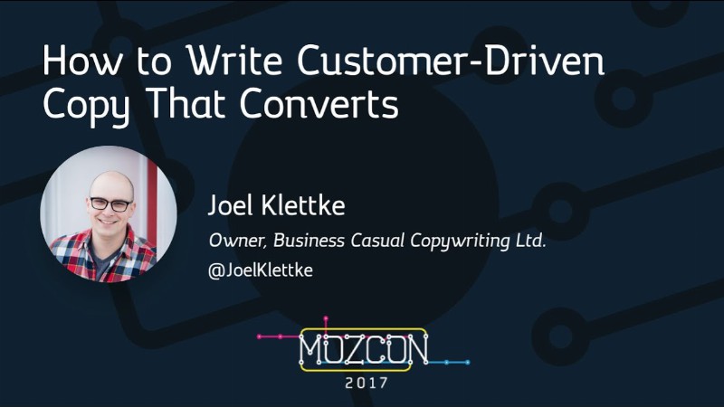 image 0 How To Write Customer-driven Copy That Converts [mozcon 2017] — Joel Klettke